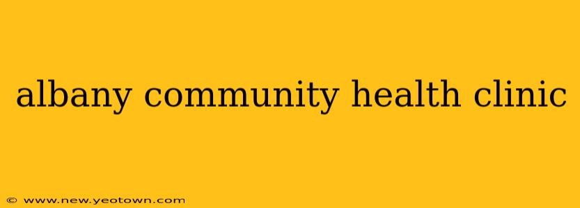 albany community health clinic