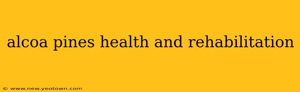 alcoa pines health and rehabilitation