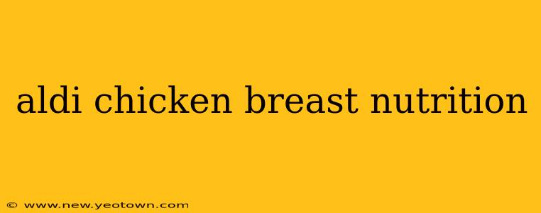 aldi chicken breast nutrition
