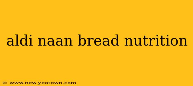 aldi naan bread nutrition