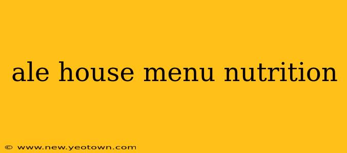 ale house menu nutrition