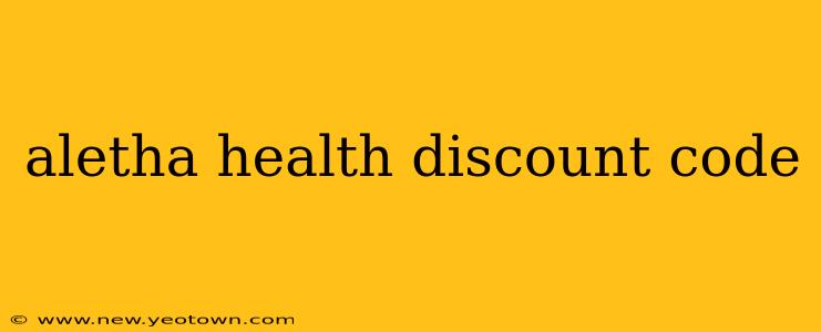 aletha health discount code