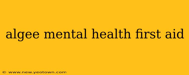 algee mental health first aid