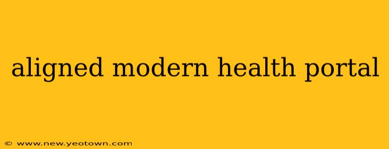 aligned modern health portal