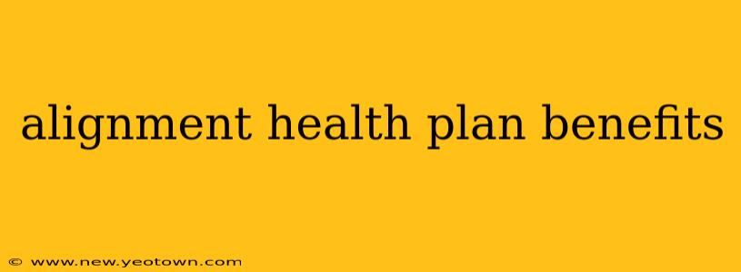 alignment health plan benefits