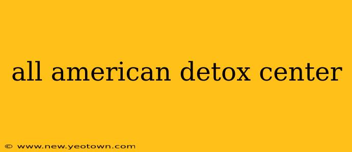 all american detox center