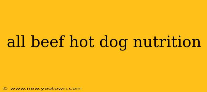 all beef hot dog nutrition