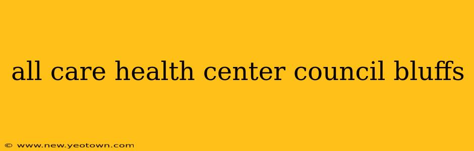 all care health center council bluffs