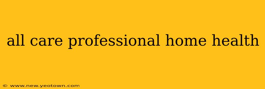 all care professional home health