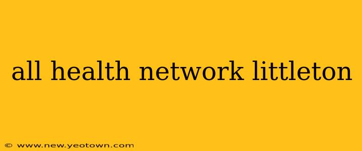 all health network littleton