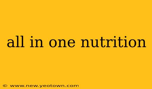 all in one nutrition