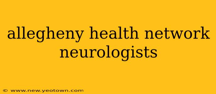 allegheny health network neurologists