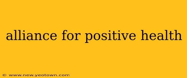 alliance for positive health