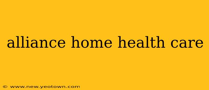 alliance home health care