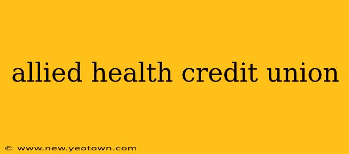 allied health credit union