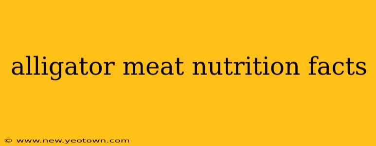 alligator meat nutrition facts