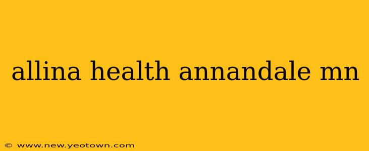 allina health annandale mn