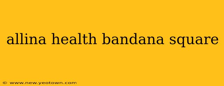 allina health bandana square
