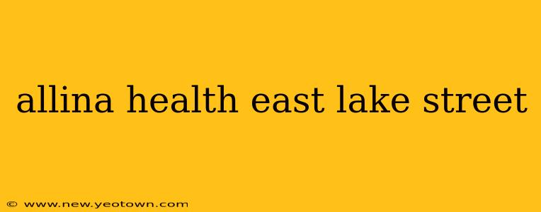 allina health east lake street