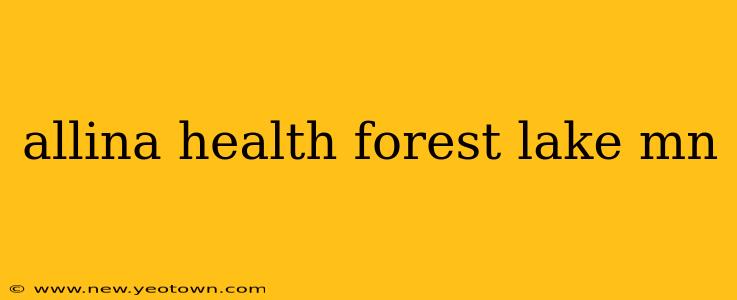 allina health forest lake mn