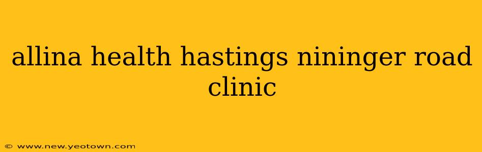 allina health hastings nininger road clinic