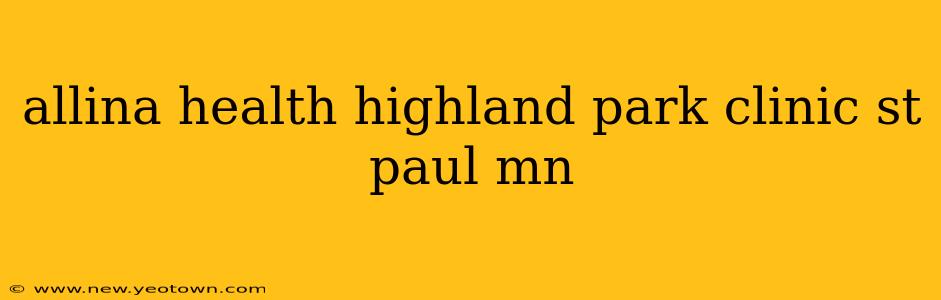 allina health highland park clinic st paul mn