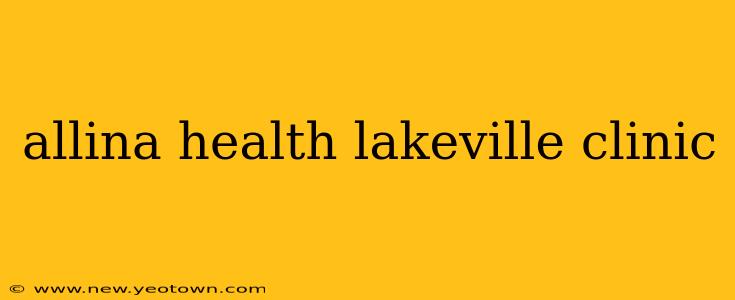 allina health lakeville clinic