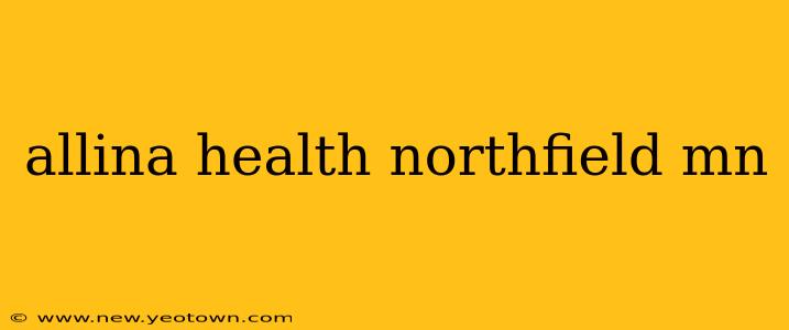 allina health northfield mn