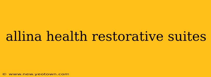 allina health restorative suites