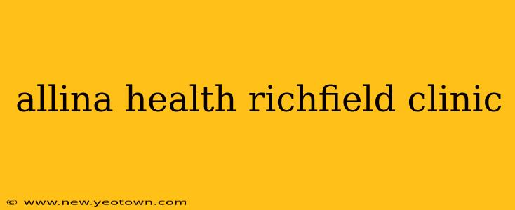 allina health richfield clinic