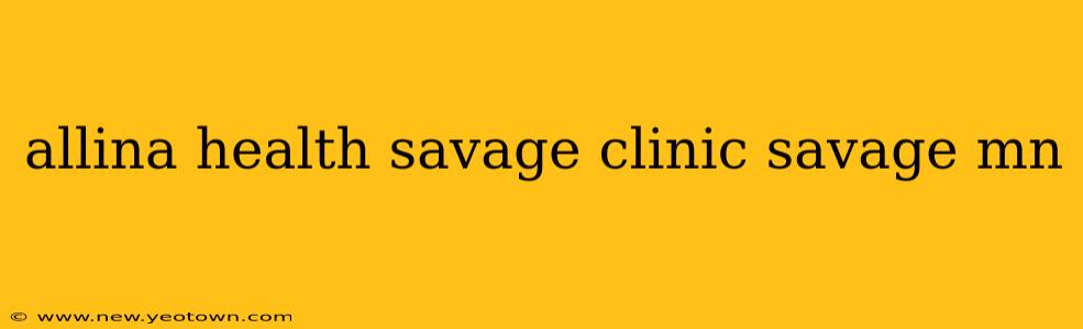 allina health savage clinic savage mn