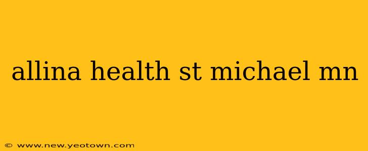 allina health st michael mn