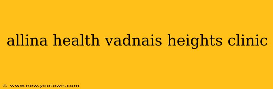 allina health vadnais heights clinic