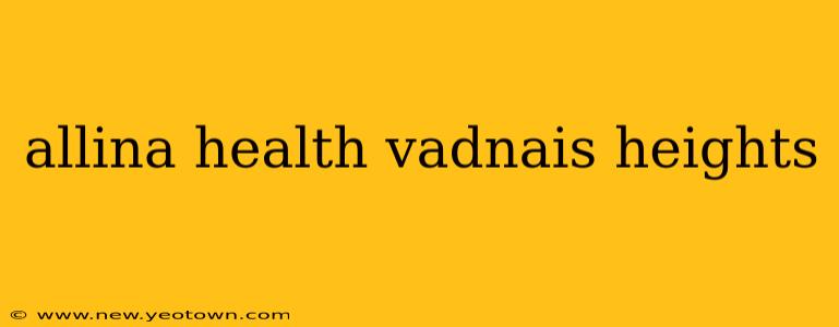 allina health vadnais heights