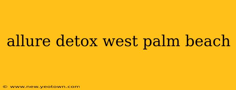 allure detox west palm beach