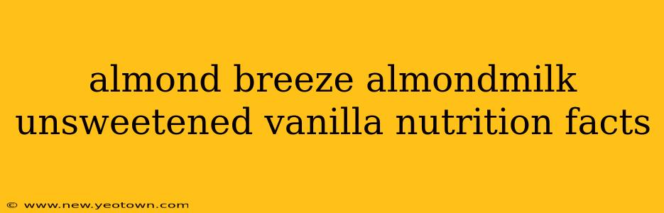 almond breeze almondmilk unsweetened vanilla nutrition facts