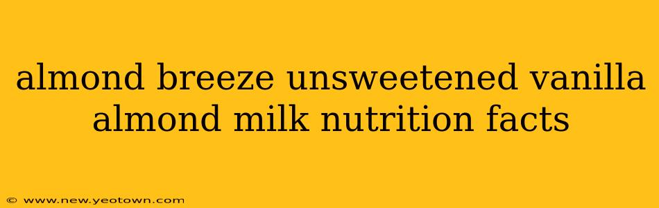 almond breeze unsweetened vanilla almond milk nutrition facts