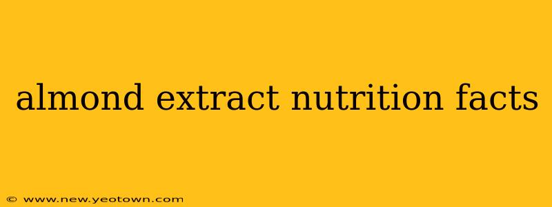 almond extract nutrition facts