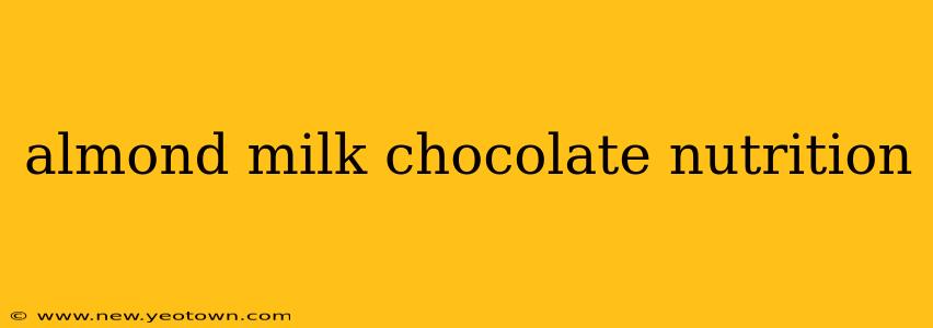 almond milk chocolate nutrition