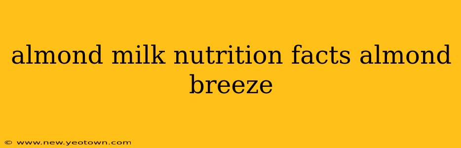 almond milk nutrition facts almond breeze