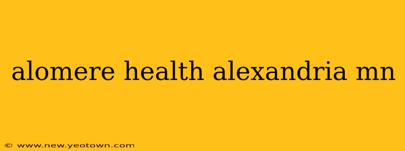 alomere health alexandria mn