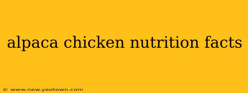 alpaca chicken nutrition facts