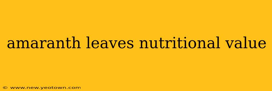 amaranth leaves nutritional value