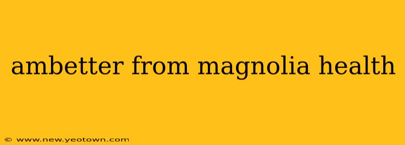 ambetter from magnolia health