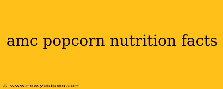 amc popcorn nutrition facts