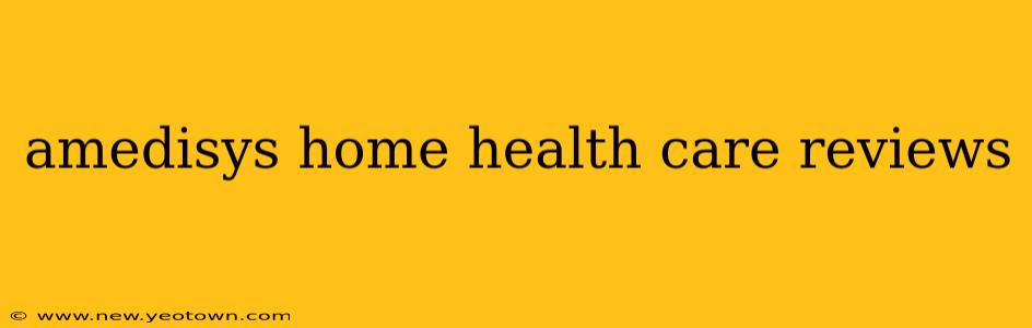 amedisys home health care reviews