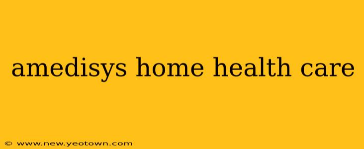amedisys home health care