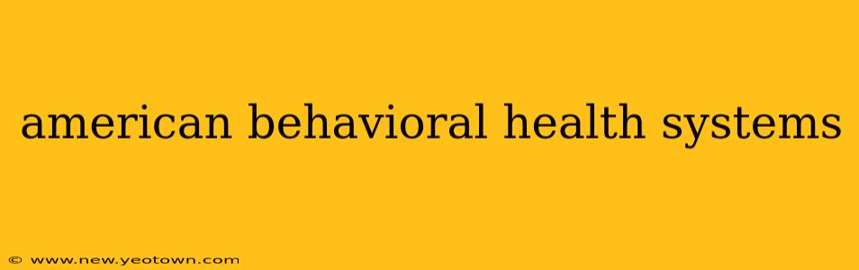 american behavioral health systems