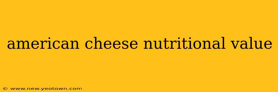 american cheese nutritional value