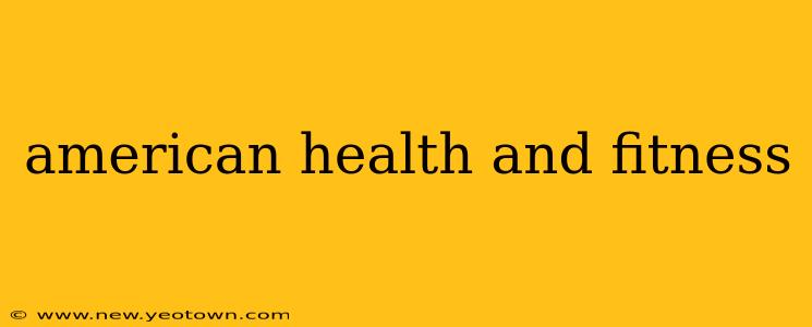 american health and fitness